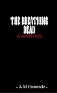 The Breathing Dead