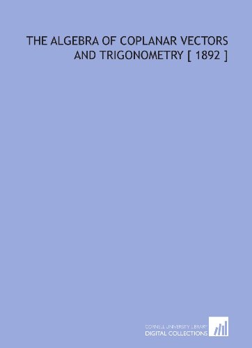 the algebra of coplanar vectors and trigonometry  1892 