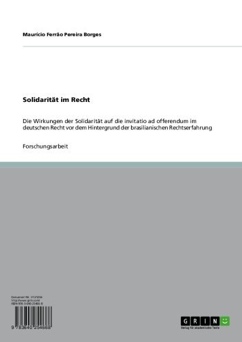 Solidarität im Recht: Die Wirkungen der Solidarität auf die invitatio ad offerendum im deutschen Recht vor dem Hintergrund der brasilianischen Rechtserfahrung (German Edition)