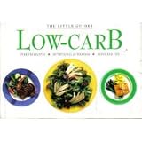 Low-Carb: Over 150 Recipes, Nutritional Guidelines, Hints and Tips (The Little Guides)