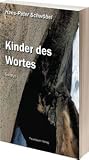 Produkt-Bild: Kinder des Wortes: Essays (mit handsignierter Autogrammkarte des Autors Hans-Peter Schw&ouml;bel)