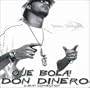 QUE BOLA! DON DINERO CUBAN CONNECTION