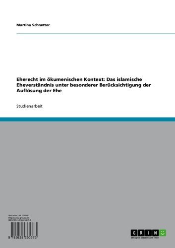 Eherecht im ökumenischen Kontext: Das islamische Eheverständnis unter besonderer Berücksichtigung der Auflösung der Ehe (German Edition)