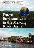 Forest Environments in the Mekong River Basin