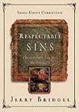 Respectable Sins: Confronting the Sins We Tolerate Small-Group Curriculum