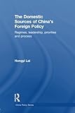 The domestic sources of China's foreign policy : regimes, leadership, priorities, and process
