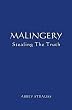 Malingery: Stealing the Truth