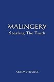 Malingery: Stealing the Truth