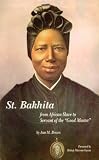 St. Bakhita: From African slave to servant of the Good Master