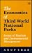 The Economics of Third World National Parks: Issues of Tourism and Environmental Management