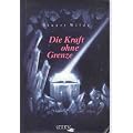 Die Kraft ohne Grenze