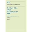 The Heart of the Future The Future of the Heart Volume 1: Scenario Report 1986 Volume 2: Background... by Steering Committee on Future Health, W.I.M. Wils, and A.J. Dunning