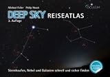 Deep Sky Reiseatlas - Sternhaufen, Nebel und Galaxien schnell und sicher finden - Michael Feiler