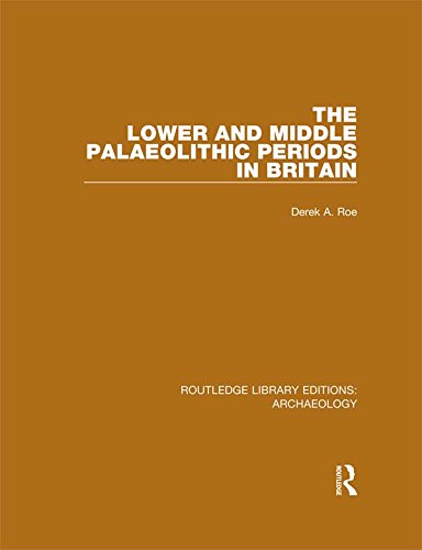 The Lower and Middle Palaeolithic Periods in Britain (Routledge Library Editions: Archaeology)