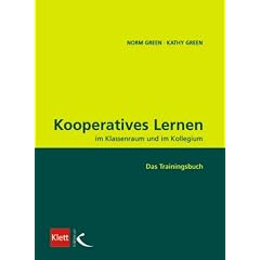 Kooperatives Lernen im Klassenraum und im Kollegium: Das Trainingsbuch
