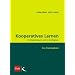 Kooperatives Lernen im Klassenraum und im Kollegium: Das Trainingsbuch