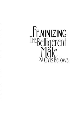 Feminizing the Belligerent Male