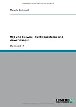USB und Firewire - Funktionalit&auml;ten und Anwendungen