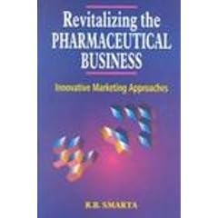 Revitalizing the Pharmaceutical Business: Innovative Marketing Approaches (Response Books)