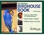 The Birdhouse Book: Building Houses, Feeders, and Baths
