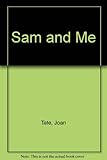 Sam and me