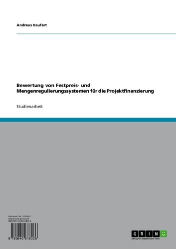 Bewertung von Festpreis- und Mengenregulierungssystemen für die Projektfinanzierung (German Edition)