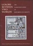 Colors between two worlds : the Florentine Codex of Bernardino de Sahagún