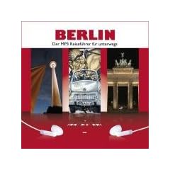 BERLIN. Der MP3 Reisef�hrer f�r unterwegs.