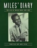 Miles Diary: The Life Of Miles Davis 1947-1961
