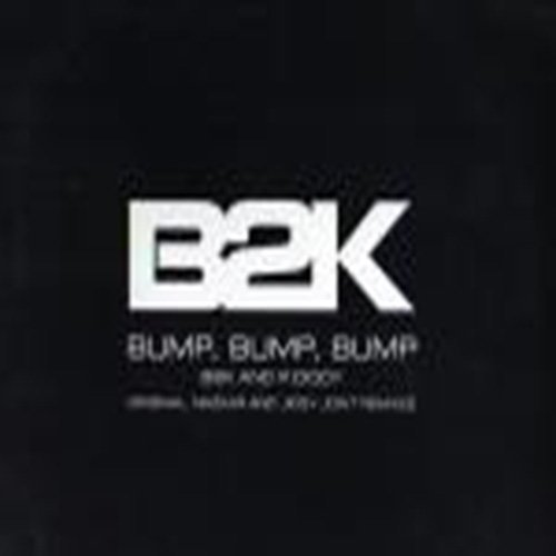 B2K feat P.Diddy - Bump Bump Bump - Zortam Music