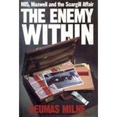 The Enemy within: MI5, Maxwell and the Scargill Affair