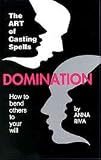 Domination: How to Make Others Obey Your Commands