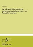 Auf US-GAAP-Jahresabschlüsse abstellende Kapitalflussanalysen und Rentabilitätsanalysen (German Edition)