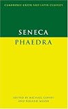 Seneca: Phaedra (Cambridge Greek and Latin Classics)