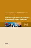 Produkt-Bild: Die Bedeutung der Unterhaltungsmedien f&uuml;r die Konstruktion des Politikbildes: 13. Buckower Mediengespr&auml;che. Erweiterte Dokumentation 2009