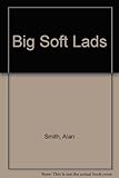Big soft lads