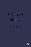 Theories of ethnicity : a classical reader