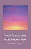 Hacia la madurez de la Modernidad (Segundo Premio de Ensayo Fray Luis de León 2008) (Spanish Edition)