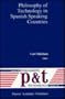 Philosophy of Technology in Spanish Speaking Countries (Philosophy and Technology)