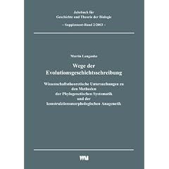 Jahrbuch f�r Geschichte und Theorie der Biologie / Wege der Evolutionsgeschichtsschreibung: Wissenschaftstheoretische Untersuchungen zu den Methoden ... Anagenetik. Supplementband: 2003/2