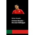 Cristiano Ronaldo - Der neue Fu�ballgott