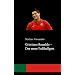 Cristiano Ronaldo - Der neue Fu�ballgott
