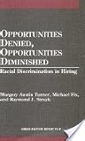 Opportunities Denied,  Opportunities Diminished: Racial Discrimination in Hiring,  Urban Institute Report 91-9 (Urban Institute Reports)