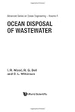 Ocean Disposal Of Wastewater (Advanced Series on Ocean Engineering, Volume 8)