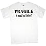 FRAGILE - It must be Italian! T-Shirt
