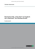 Produkt-Bild: Bret Easton Ellis "Unter Null" im Vergleich mit "Faserland" von Christian Kracht