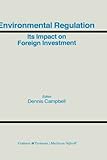 Environmental regulation : its impact on foreign investment