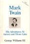 Mark Twain: His Adventures at Aurora and Mono Lake