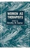 Women as Therapists: A Multitheoretical Casebook