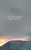 Das Wunder der Seele - Hinrich Harms